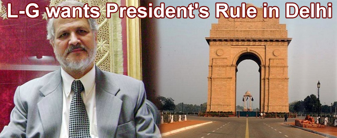 Union Cabinet accepts Lt-Governor’s recommendation of President’s Rule in Delhi