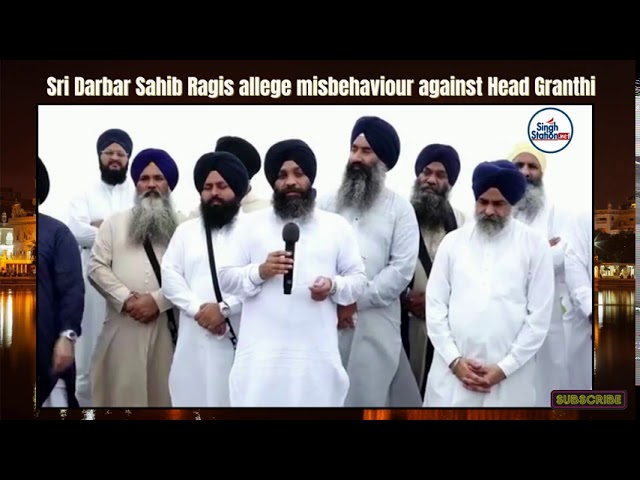 Darbar Sahib Amritsar Ragis allege misbehaviour against head Granthi